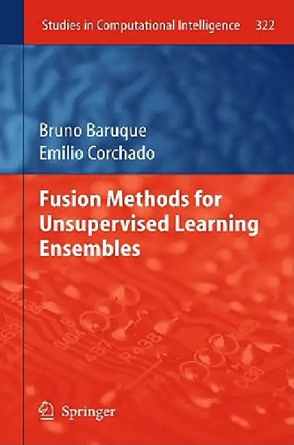 Buy Fusion Methods for Unsupervised Learning Ensembles (English, Bruno Baruque) — BookShops.in