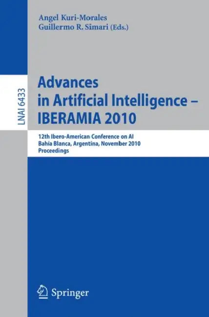 Buy Advances in Artificial Intelligence - Iberamia 2010 (English, Angel Kuri-Morales | Guillermo R. Simari) — BookShops.in