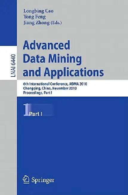 Buy Advanced Data Mining and Applications (English, Longbing Cao | Yong Feng | Jiang Zhong) — BookShops.in