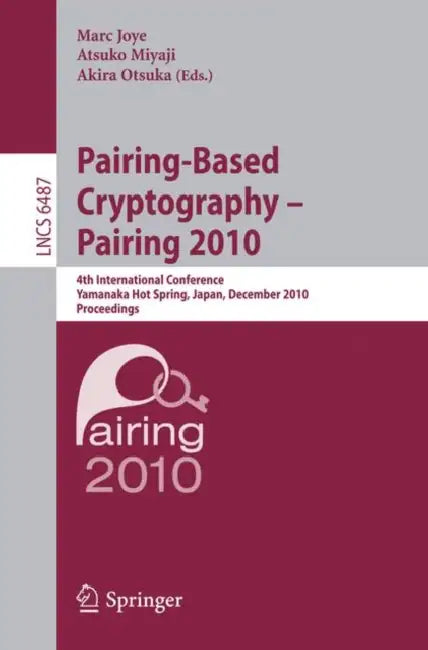 Buy Pairing-Based Cryptography - Pairing 2010 (English, Marc Joye | Atsuko Miyaji | Akira Otsuka) — BookShops.in