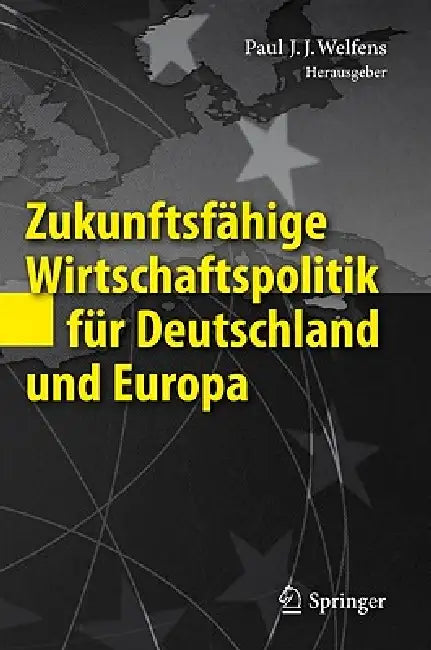 Buy Zukunftsfähige Wirtschaftspolitik Für Deutschland Und Europa (English, Paul J. J. Welfens) — BookShops.in
