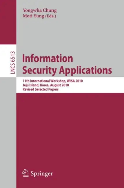Buy Information Security Applications (English, Yongwha Chung | Moti Yung) — BookShops.in