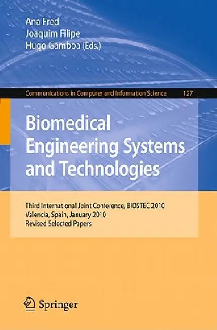 Buy Biomedical Engineering Systems and Technologies | by Ana Fre — BookShops.in