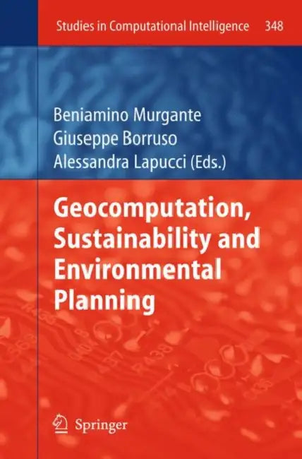 Buy Geocomputation, Sustainability and Environmental Planning (English, Beniamino Murgante | Giuseppe Borruso | Alessandra Lapucci) — BookShops.in