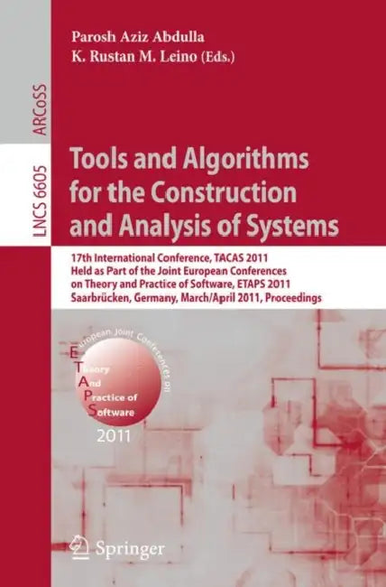 Buy Tools and Algorithms for the Construction and Analysis of Systems | by Parosh Aziz Abdulla | K. Rustan M. Leino | Springer | by Parosh Aziz Abdulla | K. Rustan M. Leino | Springer | by Parosh Aziz Abdulla | K. Rustan M. Leino | Springer | by Parosh Aziz Abdulla | K. Rustan M. Leino | Springer | by Parosh Aziz Abdulla | K. Rustan M. Leino | Springer | by Parosh Aziz Abdulla | K. Rustan M. Leino | Springer | by Parosh Aziz Abdulla | K. Rustan M. Leino | Springer | by Parosh Aziz Abdulla | K. Rusta — BookShops.in