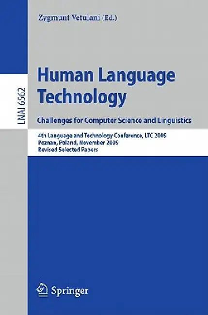 Buy Human Language Technology. Challenges for Computer Science and Linguistics (English, Zygmunt Vetulani) — BookShops.in
