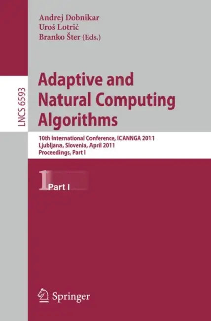 Buy Adaptive and Natural Computing Algorithms (English, Andrej Dobnikar | Uros Lotric | Branko Ster) — BookShops.in