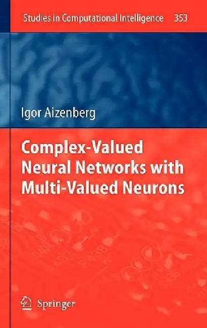 Complex-Valued Neural Networks with Multi-Valued Neurons (English, Igor Aizenberg) view 2