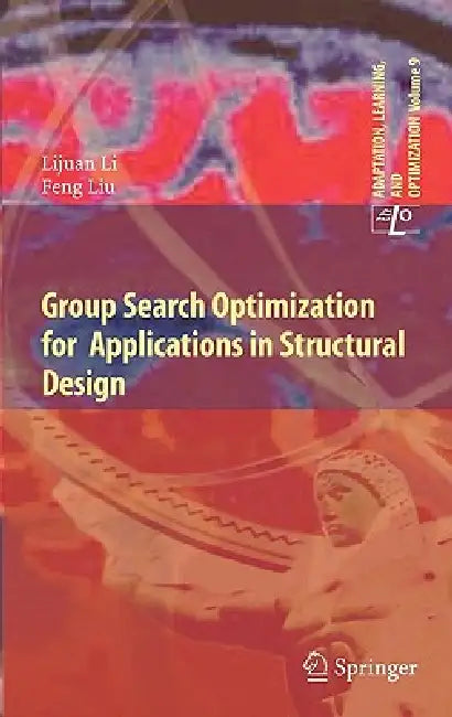 Buy Group Search Optimization for Applications in Structural Design (English, Lijuan Li | Feng Liu) — BookShops.in
