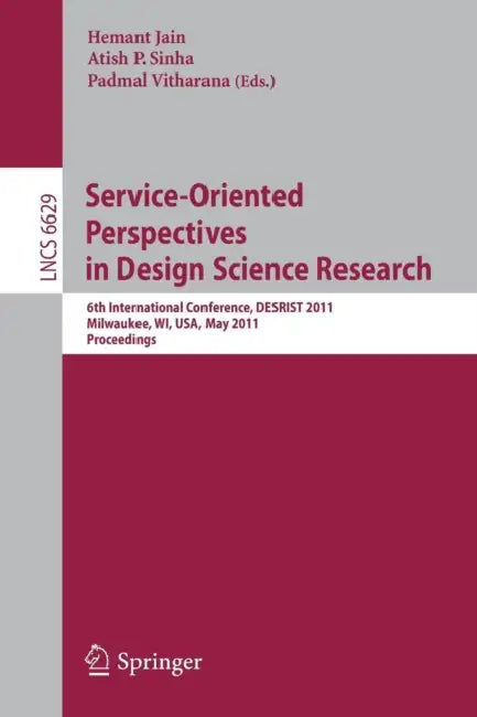 Buy Service-Oriented Perspectives in Design Science Research (English, Hemant Jain | Atish P. Sinha | Padmal Vitharana) — BookShops.in