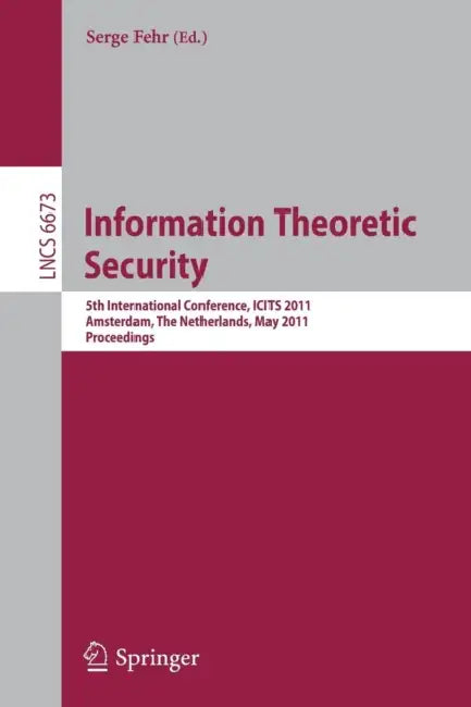 Buy Information Theoretic Security (English, Serge Fehr) — BookShops.in