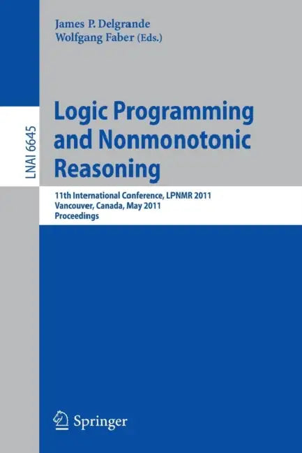 Buy Logic Programming and Nonmonotonic Reasoning (English, James Delgrande | Wolfgang Faber) — BookShops.in