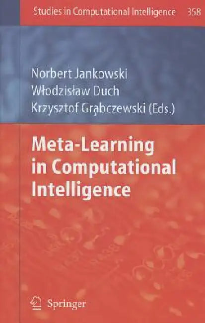Buy Meta-Learning in Computational Intelligence (English, Norbert Jankowski | Wlodzislaw Duch | Krzysztof Grąbczewski) — BookShops.in