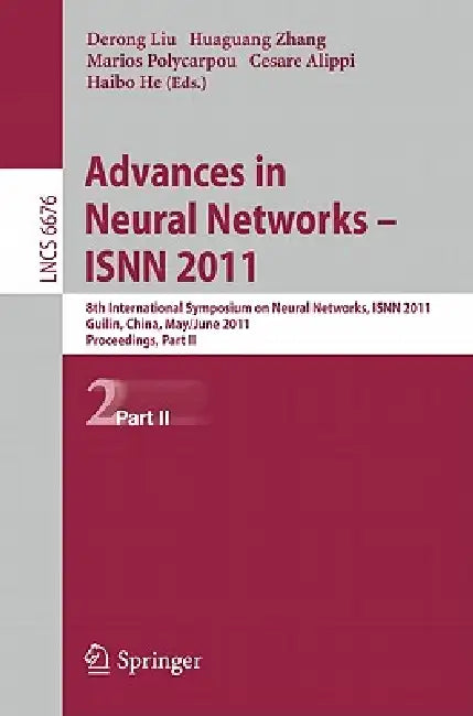 Buy Advances in Neural Networks - ISNN 2011 (English, Derong Liu | Huaguang Zhang | Marios Polycarpou) — BookShops.in
