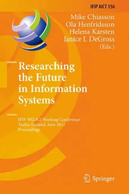 Buy Researching the Future in Information Systems (English, Mike Chiasson | Ola Henfridsson | Helena Karsten) — BookShops.in