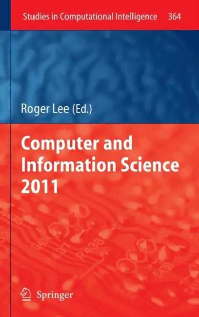 Buy Computer and Information Science 2011 | by Roger Lee | Springer | by Roger Lee | Springer | by Roger Lee | Springer | by Roger Lee | Springer | by Roger Lee | Springer | by Roger Lee | Springer | by Roger Lee | Springer | by Roger Lee | Springer | by Roger Lee | Springer | by Roger Lee | Springer | by Roger Lee | Springer | by Roger Lee | Springer | by Roger Lee | Springer | by Roger Lee | Springer | by Roger Lee | Springer | by Roger Lee | Springer | by Roger Lee | Springer | by Roger Lee | Spr — BookShops.in