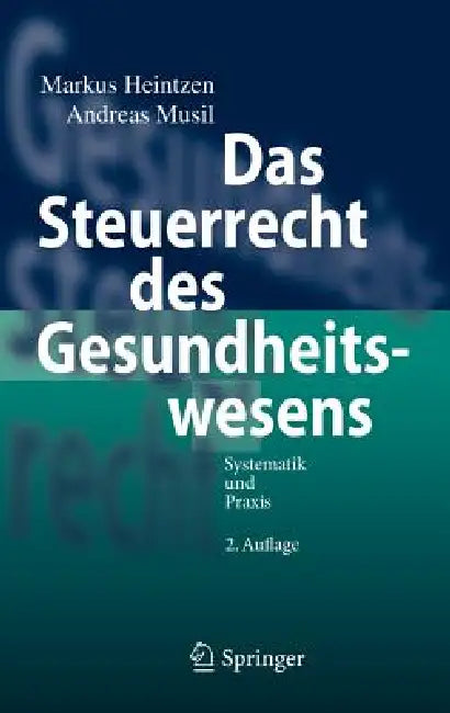 Buy Das Steuerrecht Des Gesundheitswesens (English, Markus Heintzen | Andreas Musil) — BookShops.in