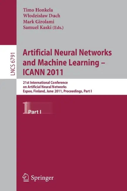 Buy Artificial Neural Networks and Machine Learning (English, Timo Honkela | Wlodzislaw Duch | Mark Girolami) — BookShops.in
