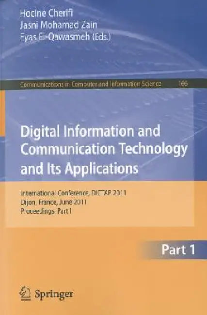 Buy Digital Information and Communication Technology and Its Applications | by Hocine Cherifi | Jasni Mohamad Zain | Eyas El-Qawasmeh | Springer | by Hocine Cherifi | Jasni Mohamad Zain | Eyas El-Qawasmeh | Springer | by Hocine Cherifi | Jasni Mohamad Zain | Eyas El-Qawasmeh | Springer | by Hocine Cherifi | Jasni Mohamad Zain | Eyas El-Qawasmeh | Springer | by Hocine Cherifi | Jasni Mohamad Zain | Eyas El-Qawasmeh | Springer | by Hocine Cherifi | Jasni Mohamad Zain | Eyas El-Qawasmeh | Springer | by — BookShops.in