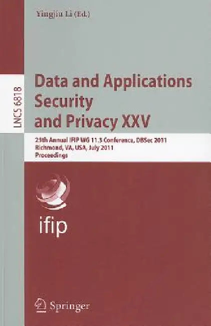 Buy Data and Applications Security and Privacy XXV (English, Yingjiu Li) — BookShops.in