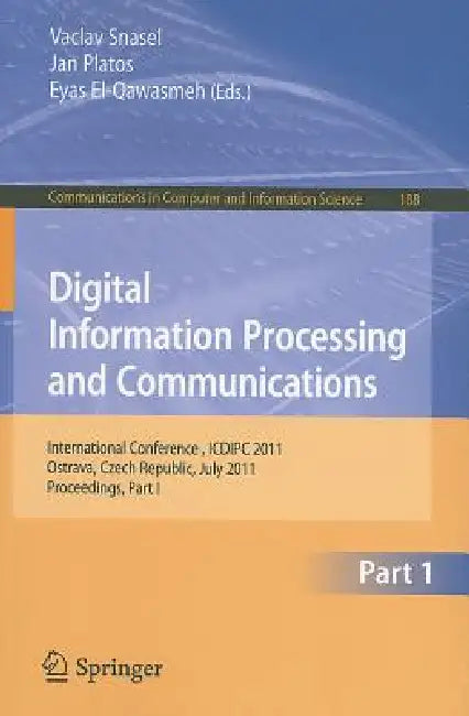 Buy Digital Information Processing and Communications (English, Vaclav Snasael | Jan Platos | Eyas El-Qawasmeh) — BookShops.in
