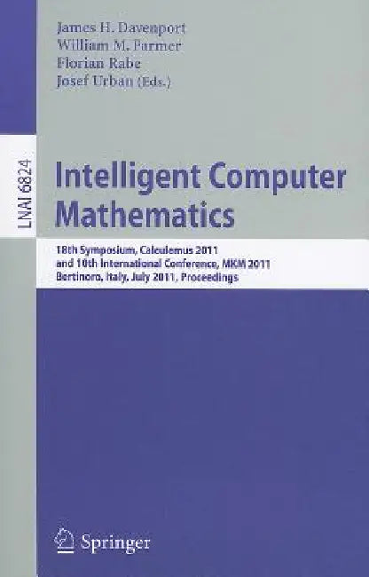 Buy Intelligent Computer Mathematics | by James H. Davenport | W — BookShops.in