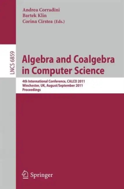Buy Algebra and Coalgebra in Computer Science (English, Andrea Corradini | Bartek Klin | Corina Cîrstea) — BookShops.in