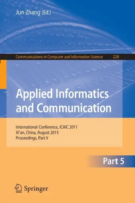 Buy Applied Informatics and Communication, Part 5 (English, Jun Zhang) — BookShops.in