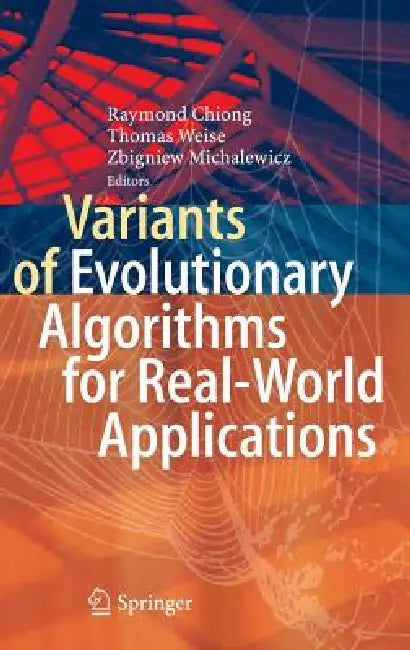Buy Variants of Evolutionary Algorithms for Real-World Applications (English, Raymond Chiong | Thomas Weise | Zbigniew Michalewicz) — BookShops.in