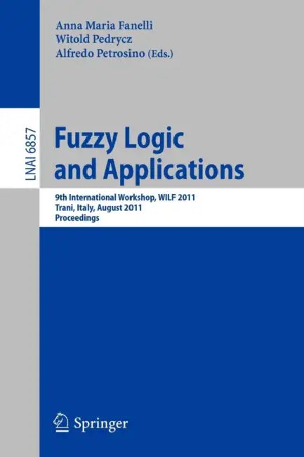 Buy Fuzzy Logic and Applications (English, Alfredo Petrosino | Anna Maria Fanelli | Witold Pedrycz) — BookShops.in