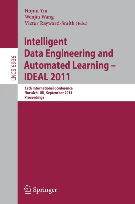Buy Intelligent Data Engineering and Automated Learning -- Ideal 2011 (English, Hujun Yin | Wenjia Wang | Victor J. Rayward-Smith) — BookShops.in