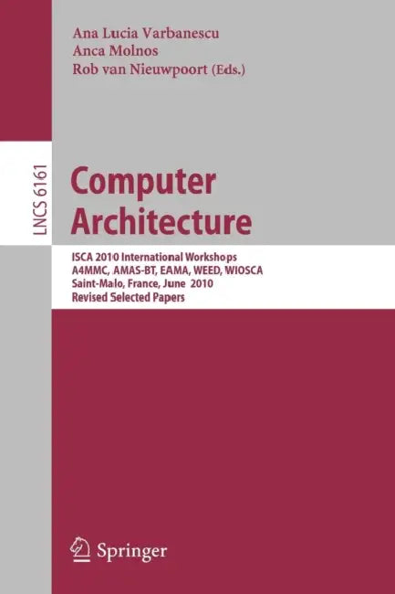 Buy Computer Architecture | by Ana Lucia Varbanescu | Anca Molno — BookShops.in