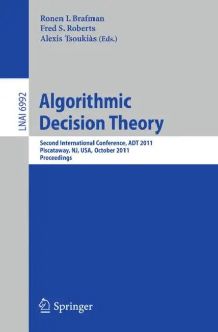 Buy Algorithmic Decision Theory (English, Ronen Brafman | Fred S. Roberts | Alexis Tsoukias) — BookShops.in