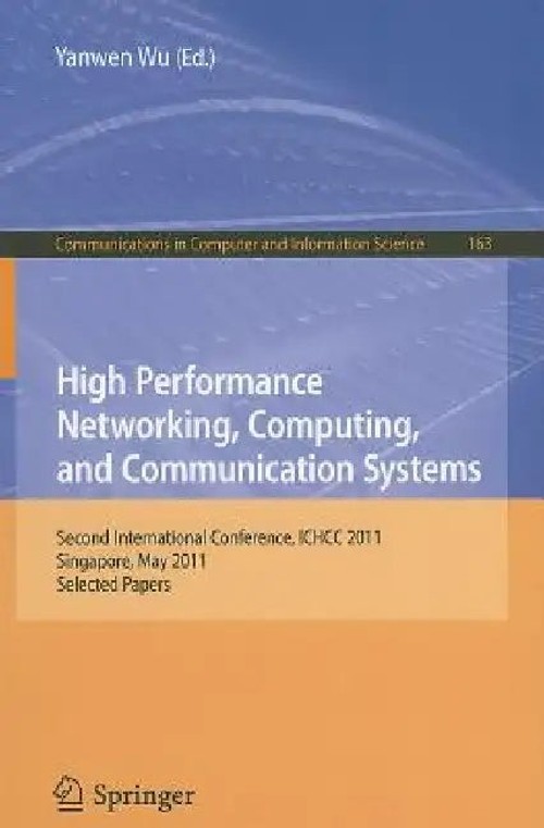 High Performance Networking, Computing, and Communication Systems – ICHCC 2011 Selected Papers view 2