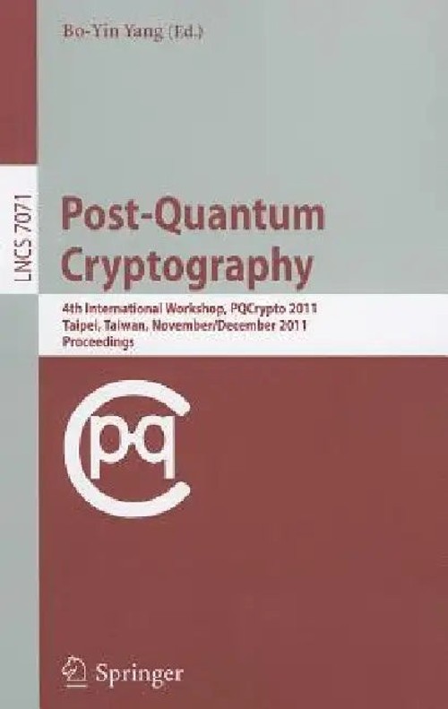 Post-Quantum Cryptography: 4th International Workshop, PQCrypto 2011, Taipei, Taiwan, Proceedings view 2