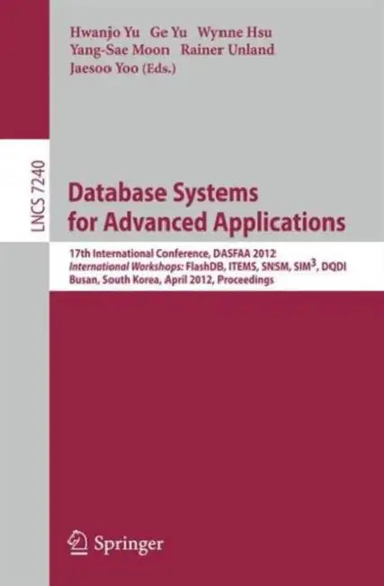 Buy Database Systems for Advanced Applications | by Hwanjo Yu | Ge Yu | Wynne Hsu | Springer | by Hwanjo Yu | Ge Yu | Wynne Hsu | Springer | by Hwanjo Yu | Ge Yu | Wynne Hsu | Springer | by Hwanjo Yu | Ge Yu | Wynne Hsu | Springer | by Hwanjo Yu | Ge Yu | Wynne Hsu | Springer | by Hwanjo Yu | Ge Yu | Wynne Hsu | Springer | by Hwanjo Yu | Ge Yu | Wynne Hsu | Springer | by Hwanjo Yu | Ge Yu | Wynne Hsu | Springer | by Hwanjo Yu | Ge Yu | Wynne Hsu | Springer | by Hwanjo Yu | Ge Yu | Wynne Hsu | Spring — BookShops.in