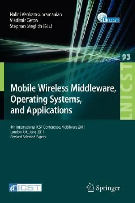 Mobile Wireless Middleware, Operating Systems, and Applications: 4th International ICST Conference, Mobilware 2011, London, UK, June 22-24, 2011, ... and Telecommunications Engineering, 93) view 2