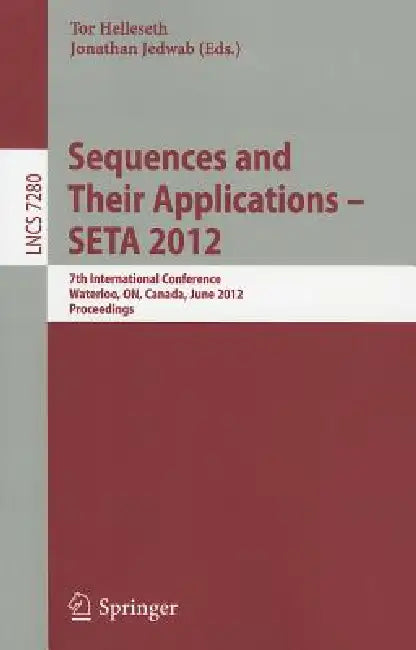 Buy Sequences and Their Applications - SETA 2012 (English, Tor Helleseth | Jonathan Jedwab) — BookShops.in