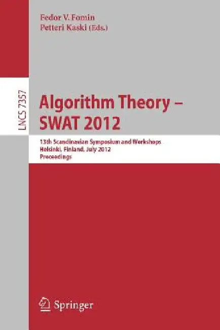 Buy Algorithm Theory - SWAT 2012 (English, Fedor V. Fomin | Petteri Kaski) — BookShops.in