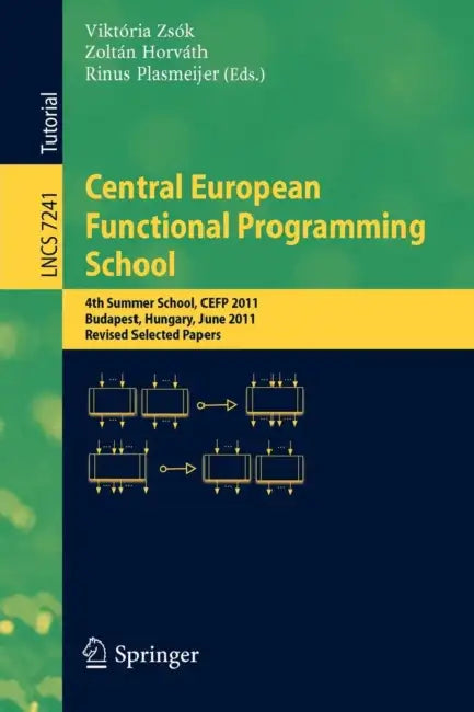 Buy Central European Functional Programming School (English, Viktória Zsók | Zoltán Horváth | Rinus Plasmeijer) — BookShops.in