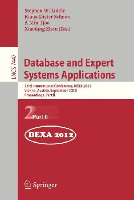 Buy Database and Expert Systems Applications | by Stephen W. Liddle | Klaus-Dieter Schewe | A. Min Tjoa | Springer | by Stephen W. Liddle | Klaus-Dieter Schewe | A. Min Tjoa | Springer | by Stephen W. Liddle | Klaus-Dieter Schewe | A. Min Tjoa | Springer | by Stephen W. Liddle | Klaus-Dieter Schewe | A. Min Tjoa | Springer | by Stephen W. Liddle | Klaus-Dieter Schewe | A. Min Tjoa | Springer | by Stephen W. Liddle | Klaus-Dieter Schewe | A. Min Tjoa | Springer | by Stephen W. Liddle | Klaus-Dieter S — BookShops.in