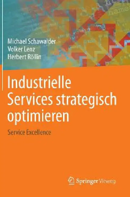 Buy Industrielle Services Strategisch Optimieren (English, Michael Schawalder | Volker Lenz | Herbert Röllin) — BookShops.in