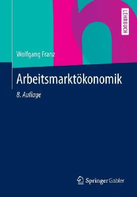 Buy Arbeitsmarktökonomik (English, Wolfgang Franz) — BookShops.in