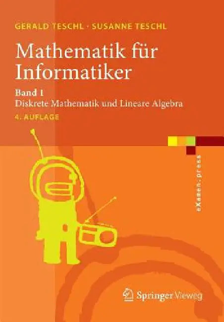 Buy Mathematik Für Informatiker (English, Gerald Teschl | Susanne Teschl) — BookShops.in
