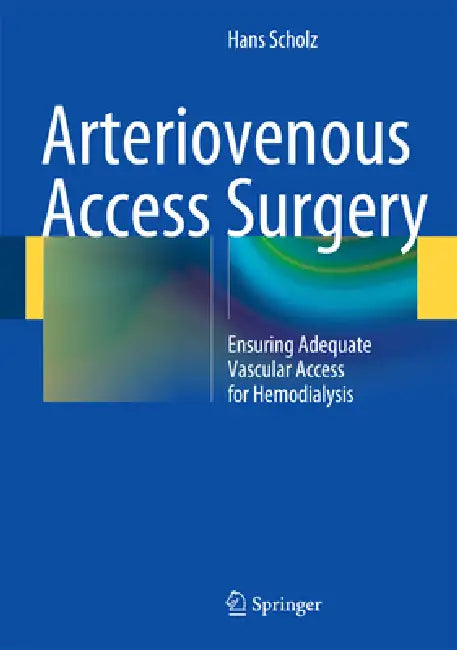 Arteriovenous Access Surgery | by Hans Scholz | Springer | by Hans Scholz | Springer | by Hans Scholz | Springer | by Hans Scholz | Springer | by Hans Scholz | Springer | by Hans Scholz | Springer | by Hans Scholz | Springer | by Hans Scholz | Springer | by Hans Scholz | Springer | by Hans Scholz | Springer | by Hans Scholz | Springer | by Hans Scholz | Springer | by Hans Scholz | Springer | by Hans Scholz | Springer | by Hans Scholz | Springer | by Hans Scholz | Springer | by Hans Scholz | Spri