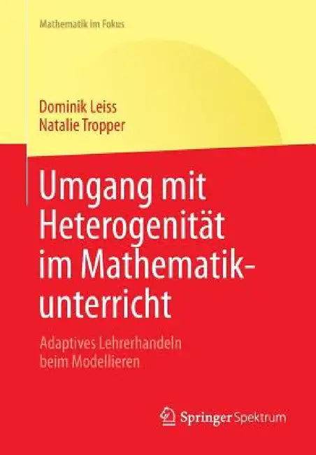 Buy Umgang Mit Heterogenität Im Mathematikunterricht (English, Dominik Leiss | Natalie Tropper) — BookShops.in