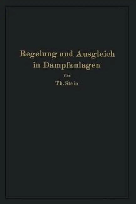 Buy Regelung Und Ausgleich in Dampfanlagen (English, Th Stein) — BookShops.in