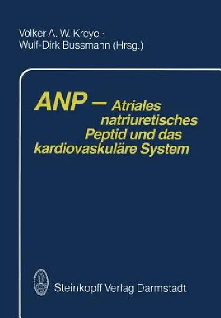 Buy Anp -- Atriales Natriuretisches Peptid Und Das Kardiovaskuläre System (English, A. W. Kreye | W. D. Bussmann) — BookShops.in