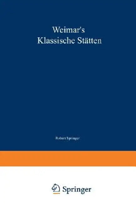 Buy Weimar's Klassische Stätten (English, Robert Springer) — BookShops.in