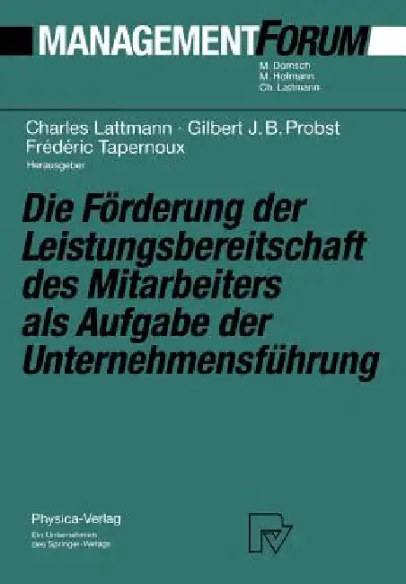 Buy Die Förderung Der Leistungsbereitschaft Des Mitarbeiters ALS Aufgabe Der Unternehmensführung (English, Charles Lattmann | Gilbert Probst | Frederic Tapernoux) — BookShops.in